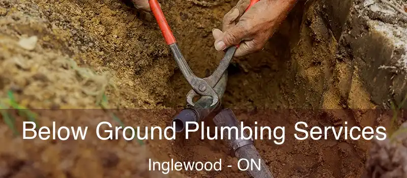  Below Ground Plumbing Services Inglewood - ON
