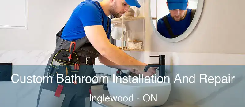  Custom Bathroom Installation And Repair Inglewood - ON