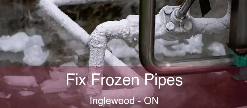  Fix Frozen Pipes Inglewood - ON