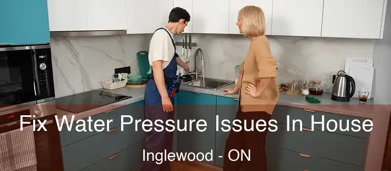  Fix Water Pressure Issues In House Inglewood - ON