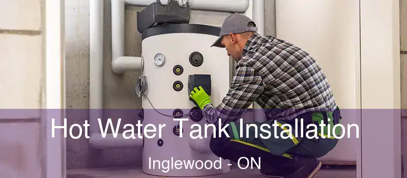  Hot Water Tank Installation Inglewood - ON