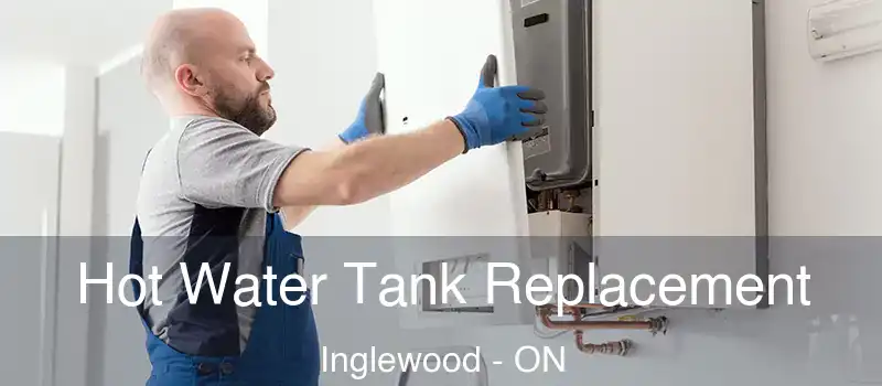 Hot Water Tank Replacement Inglewood - ON