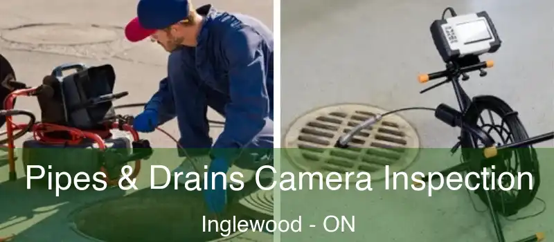  Pipes & Drains Camera Inspection Inglewood - ON
