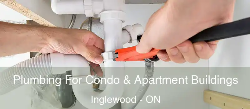  Plumbing For Condo & Apartment Buildings Inglewood - ON