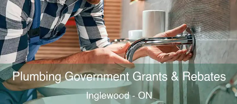  Plumbing Government Grants & Rebates Inglewood - ON